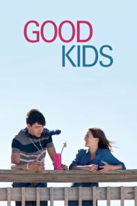 Good Kids เรียนจบแล้ว ขอเป็นตัวเองสักครั้ง (2016) ดูหนังออนไลน์ฟรีภาพชัดไม่กระตุก