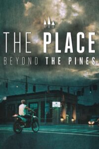 The Place Beyond the Pines พลิกชะตาท้าหัวใจระห่ำ (2012)