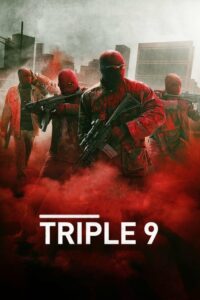 Triple 9 ยกขบวนปล้น (2016) แก๊งทหารเก่ากับตำรวจชั่วออกปล้น