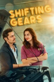 Shifting Gears (2024) ดูภาพยนตร์แนวตลกครอบครัวที่น่าสนใจ