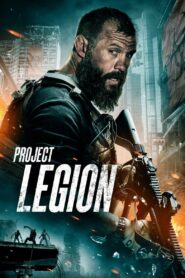 Project Legion โปรเจค รีเจียน (2022) ดูหนังบู๊แนวทหารรับจ้าง