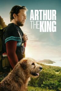 Arthur the King (2024) ดูหนังผจญภัยแสดงโดย มาร์ค วอห์ลเบิร์ก